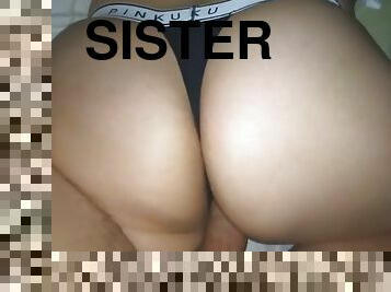 Pinku thong!! my sister's big ass!!