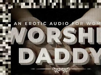 Worship Daddy's Cock (Permission to Cum, Daddy Dirty Talk, Cum Countdown) Erotic Audio for Women M4F