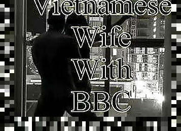 Vietnamese wife loves being shared with big dick bbc