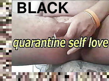 Quarantine Self Love Two