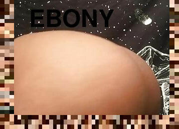 Ebony ass that will drive you crazy
