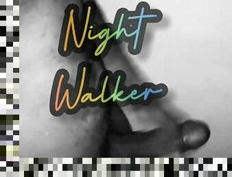 ????Night Walker ????