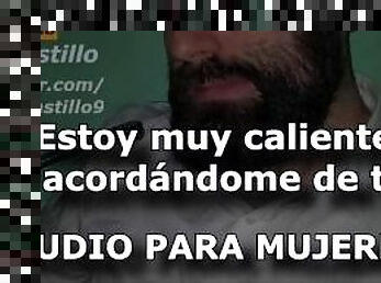 Estoy muy caliente acordndome de ti - Audio para MUJERES - Voz de hombre - Espaa - ASMR JOI