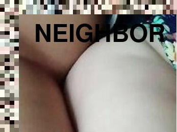 Neighbor came over & fucked me before husband got home