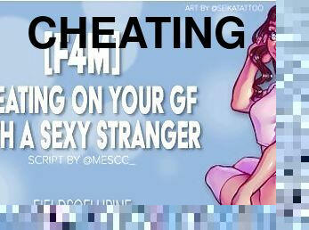 [F4M] Cheating on your GF with a sexy stranger! EROTIC AUDIO
