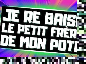 TU VAS TE FAIRE BAISER PAR LE POTE DE TON GRAND FRER. [ Audio Porno Français ]