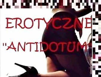 OPOWIADANIE EROTYCZNE ''ANTIDOTUM''