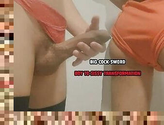 Big Cock Sword Boy to Sissy Transformation