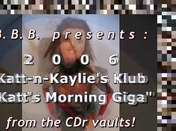 2006 Katt-n-Kaylie's Klub: Katt's Morning Giga